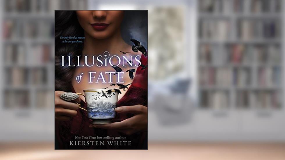 Illusions of Fate, written by Kiersten White