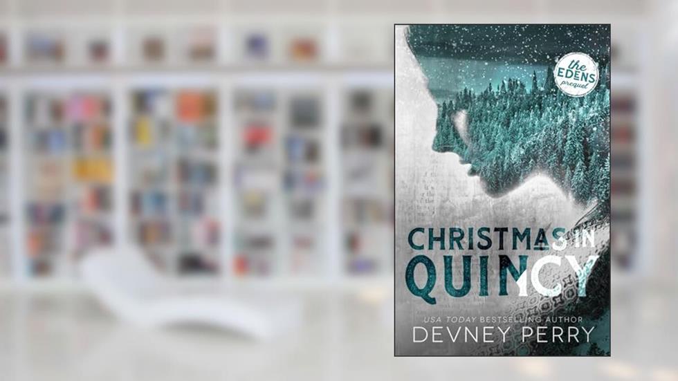 Christmas in Quincy (The Edens), written by Devney Perry