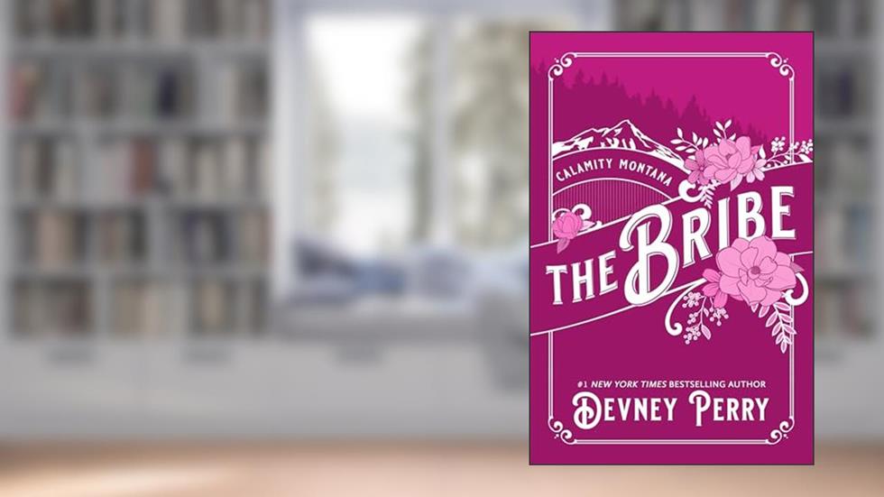 The Bribe (Calamity Montana), written by Devney Perry