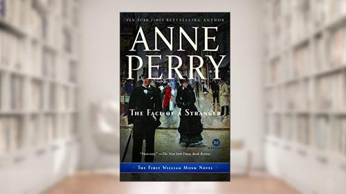 Cover from The Face of a Stranger: A William Monk Novel, written by Anne Perry