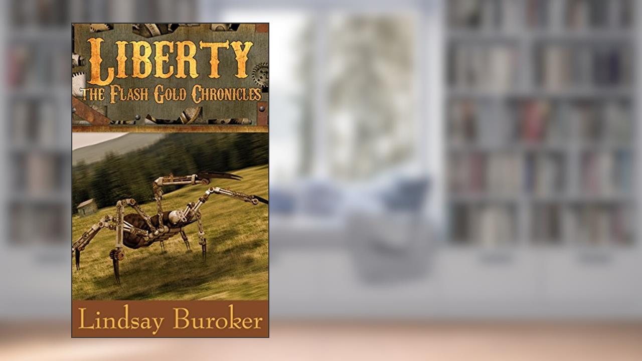 Liberty: (Flash Gold, #5), written by Lindsay Buroker