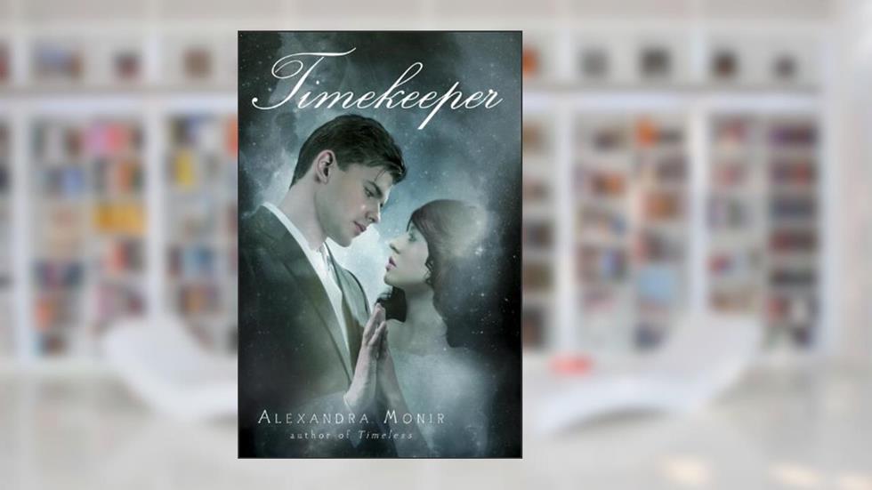 Timekeeper (Timeless Series), written by Alexandra Monir