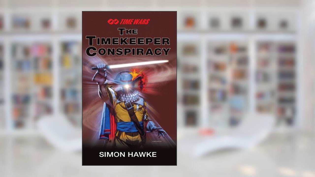 The Timekeeper Conspiracy (Time Wars Book 2), written by Simon Hawke