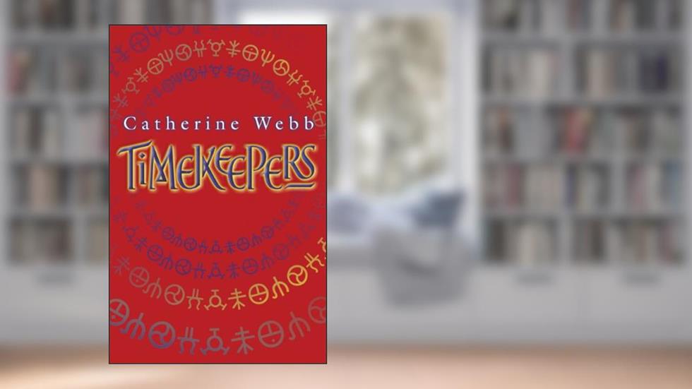 Timekeepers: Number 2 in series (Sam Linnifer Book 4), written by Catherine Webb