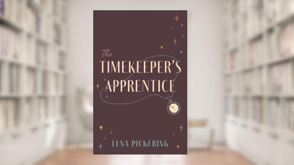 The Timekeeper's Apprentice, written by Lena Pickering