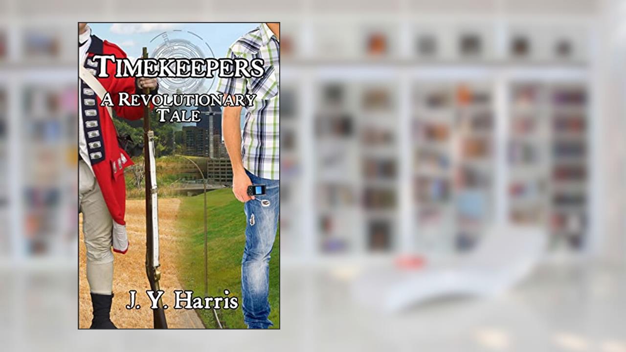 Timekeepers: A Revolutionary Tale, written by J. Y. Harris