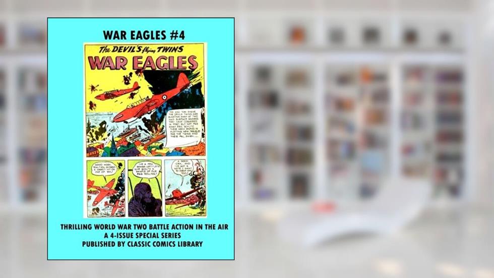 War Eagles Comics #4: Email Request Our Giant Comic Catalog Or Visit www.facebook.com/classsiccomicslibrary, written by M.L.J. Comics