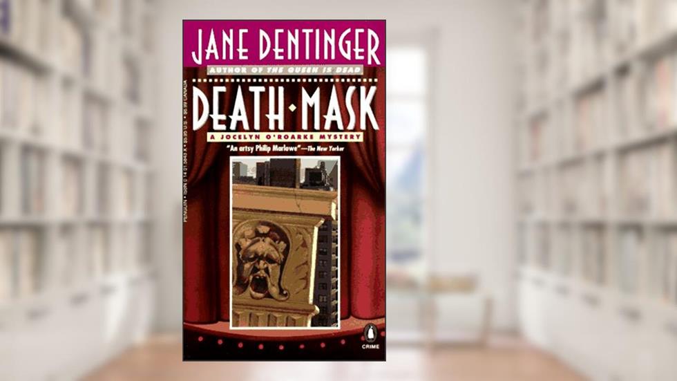 Death Mask: A Jocelyn O'Roarke Mystery, written by Jane Dentinger