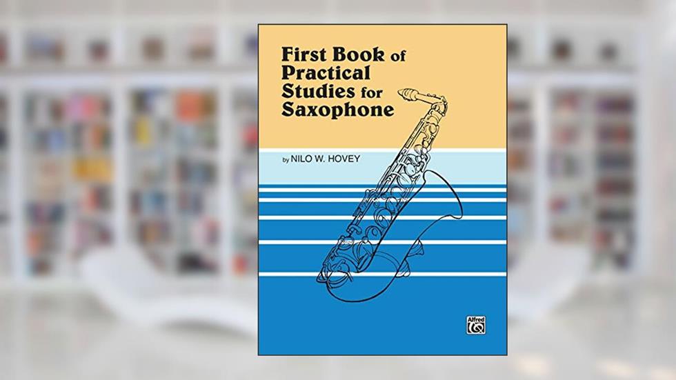 Practical Studies for Saxophone Book 1, written by Nilo W. Hovey