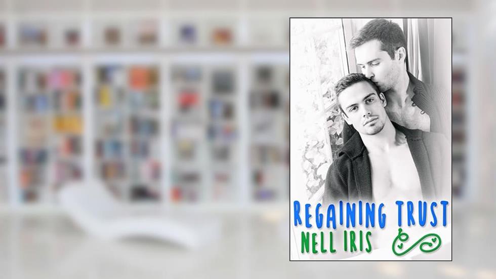 Regaining Trust, written by Nell Iris