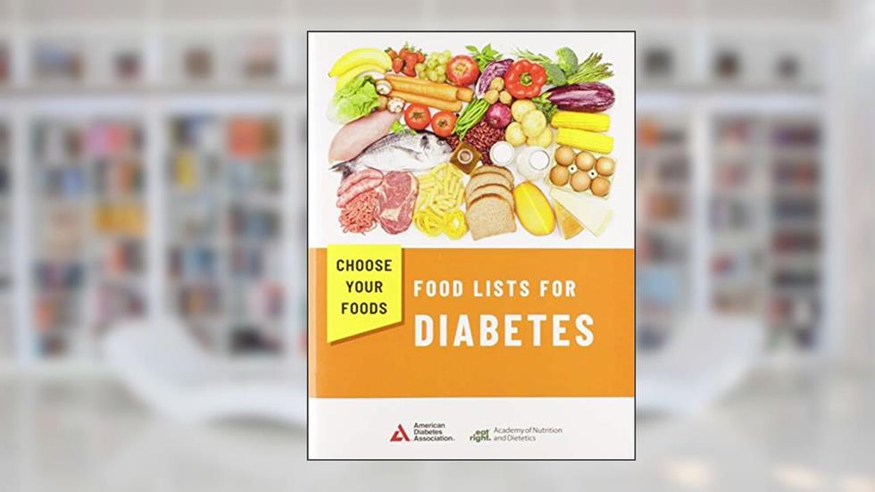 Choose Your Foods: Food Lists for Diabetes 2014 Edition, written by American Diabetes Association