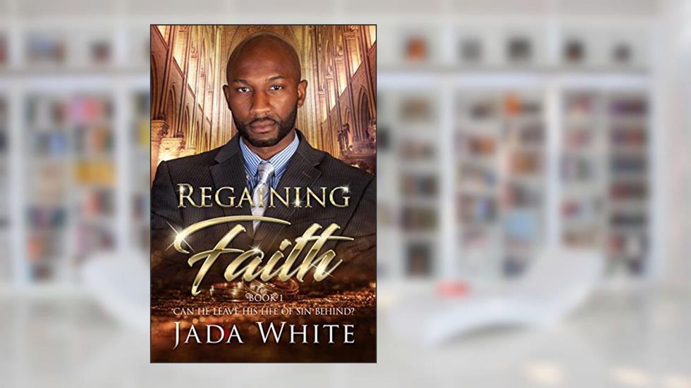 Regaining Faith: African American Romance (Rich Clean Christian Club Book 1), written by Jada White; African American Club