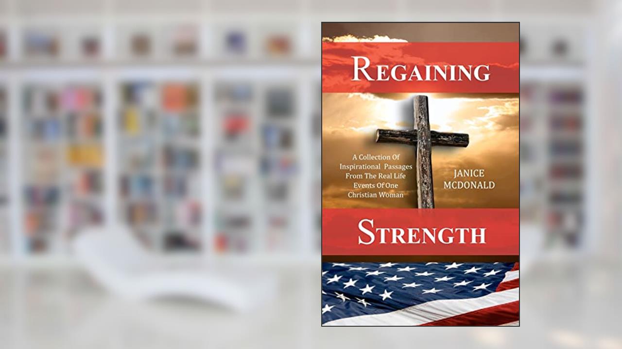 Regaining Strength, written by Janice Mcdonald