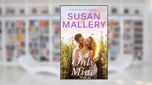 Cover from Only Mine (Fool's Gold Book 7), written by Susan Mallery