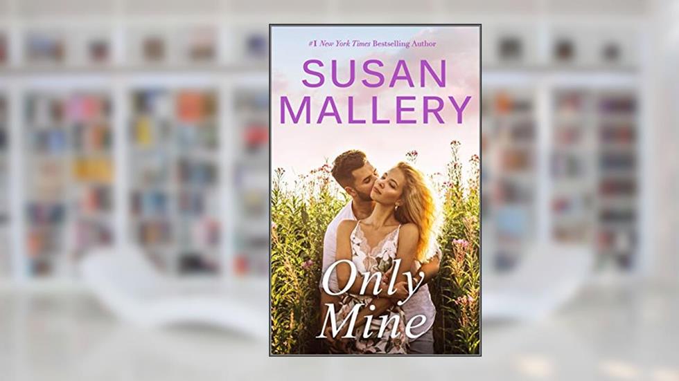 Only Mine (Fool's Gold Book 7), written by Susan Mallery
