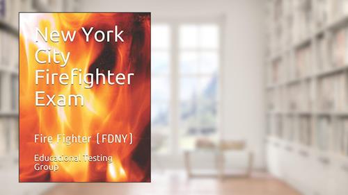 Cover from New York City Firefighter Exam: Fire Fighter (FDNY), written by Educational Testing Group