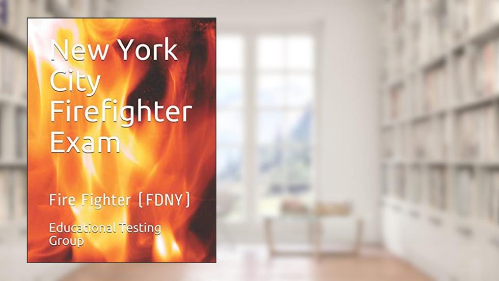 New York City Firefighter Exam: Fire Fighter (FDNY), written by Educational Testing Group