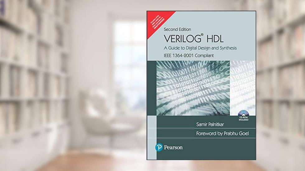 Verilog HDL A Guide to Digital Design and Synthesis - Low Price Edition, written by Palnitkar, Samir; Goel, Prabhu