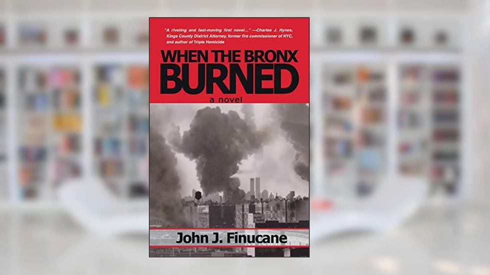 WHEN THE BRONX BURNED: New York's Best Kept Secret, written by John Finucane