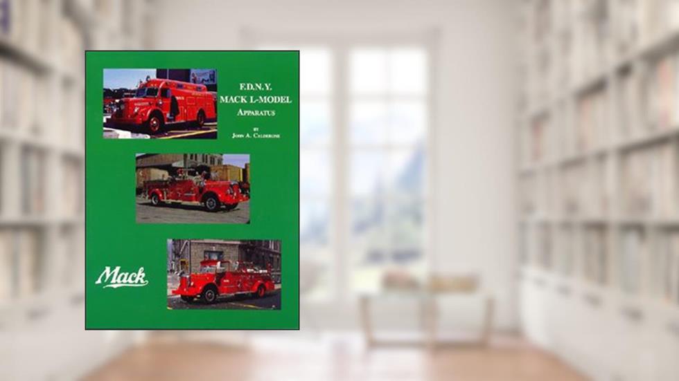 F.D.N.Y. Mack L-Model apparatus, written by John A. Calderone