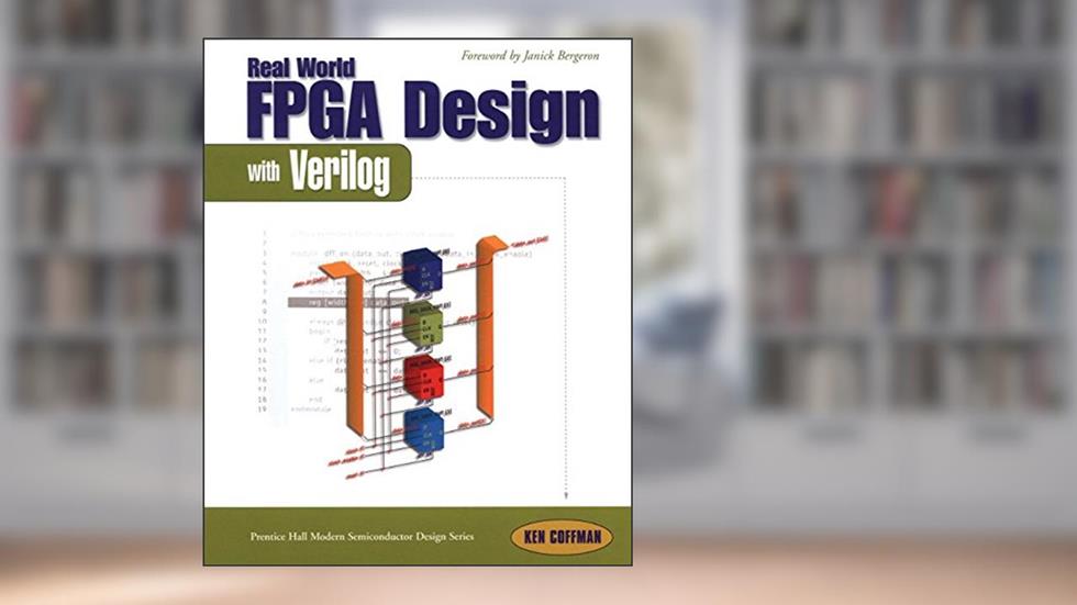 Real World FPGA Design with Verilog, written by Ken Coffman