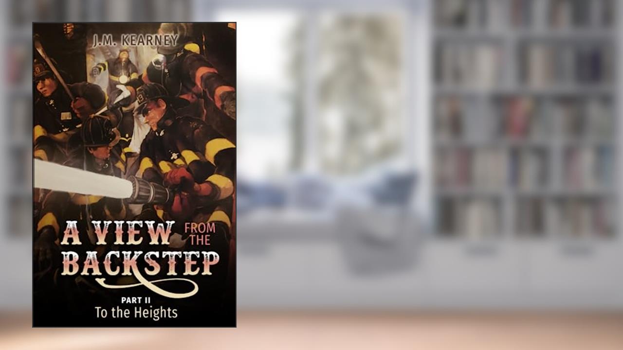 A View From the Backstep: To the Heights, written by J.M. Kearney