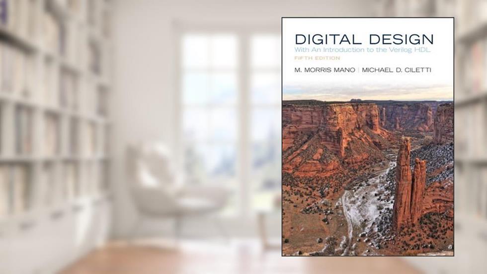 Digital Design: With an Introduction to the Verilog HDL, written by M. Morris R. Mano; Michael D. Ciletti