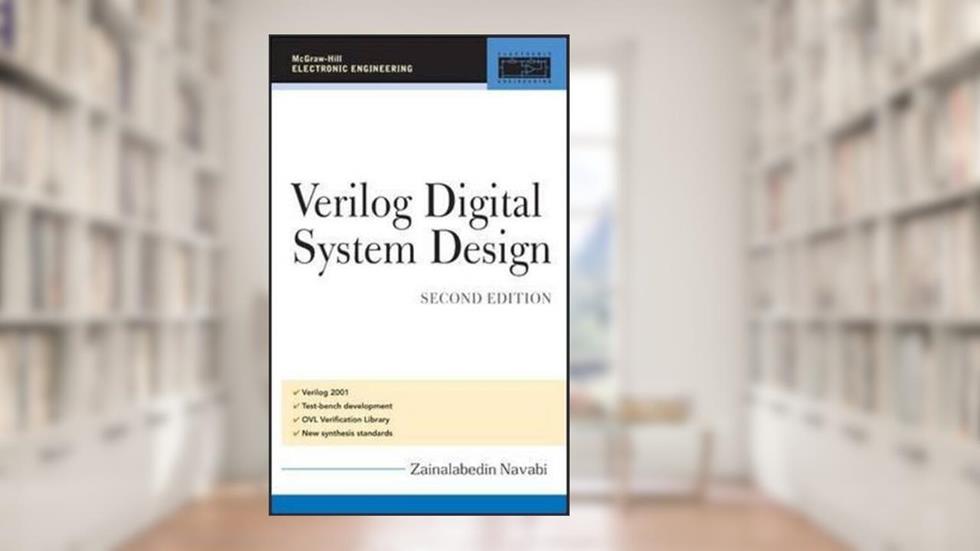 Verilog Digital System Design: Register Transfer Level Synthesis, Testbench, and Verification, written by Zainalabedin Navabi