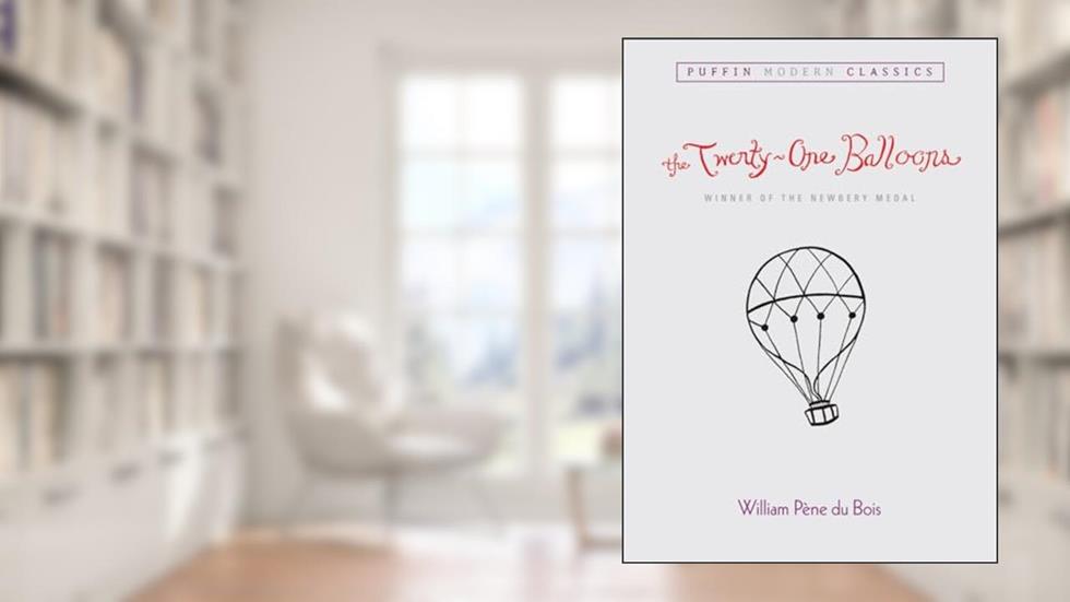 The Twenty-One Balloons (Puffin Modern Classics), written by William Pene du Bois