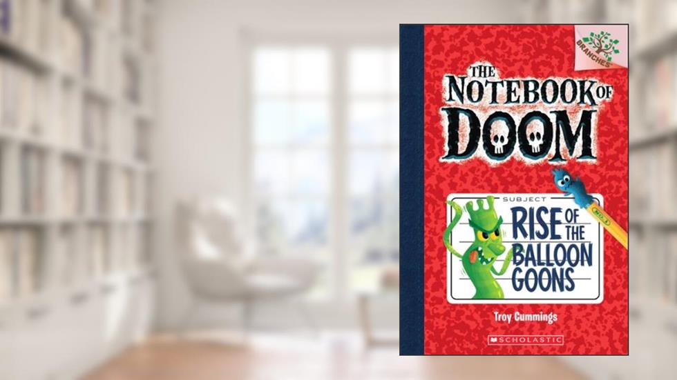 Rise of the Balloon Goons: A Branches Book (The Notebook of Doom #1) (1), written by Troy Cummings