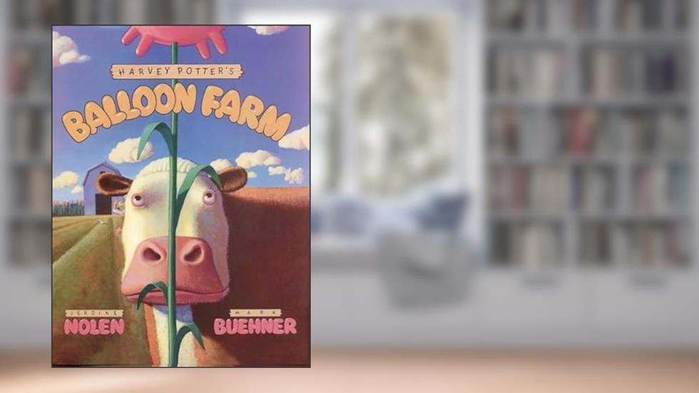 Harvey Potter's Balloon Farm, written by Jerdine Nolen