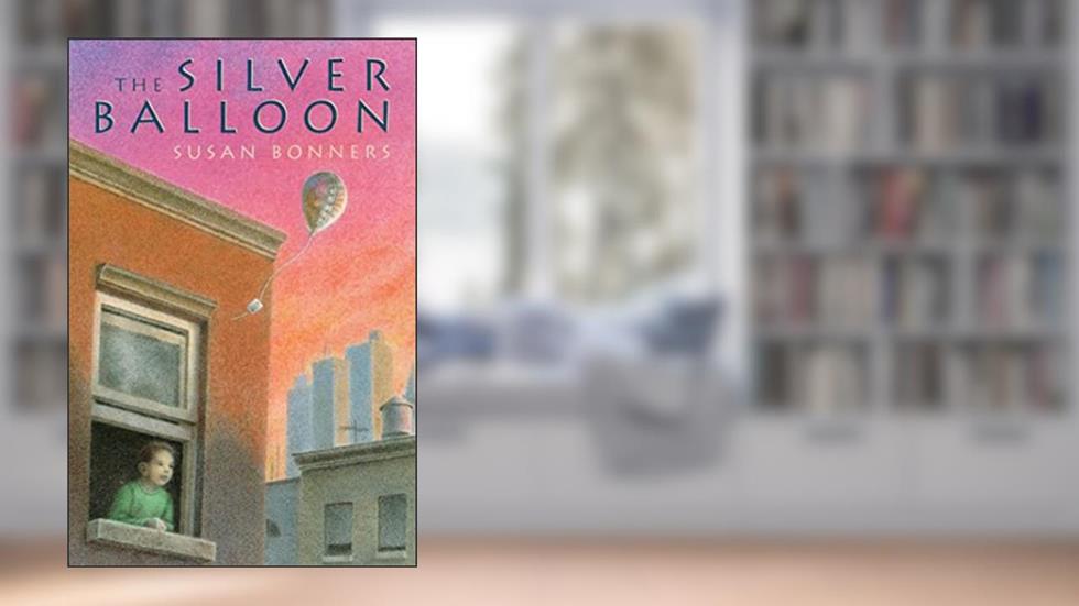 The Silver Balloon, written by Susan Bonners
