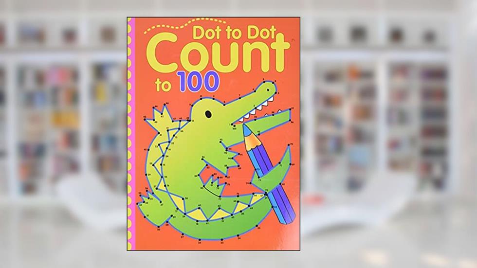 Dot-to-Dot Count to 100, written by Balloon Books