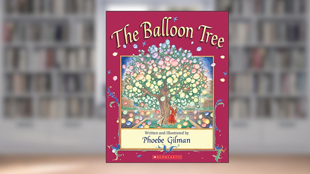 The Balloon Tree, written by Phoebe Gilman