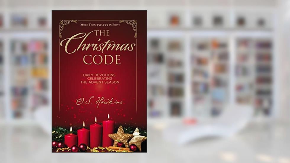 The Christmas Code: Daily Devotions Celebrating the Advent Season (A 25-Day Devotional) (The Code Series), written by O. S. Hawkins