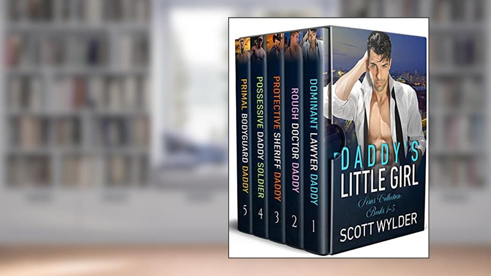 Daddy's Little Girl Series Collection: Books 1-5: An Age Play, DDlg, Instalove, Standalone, Romance, written by Scott Wylder