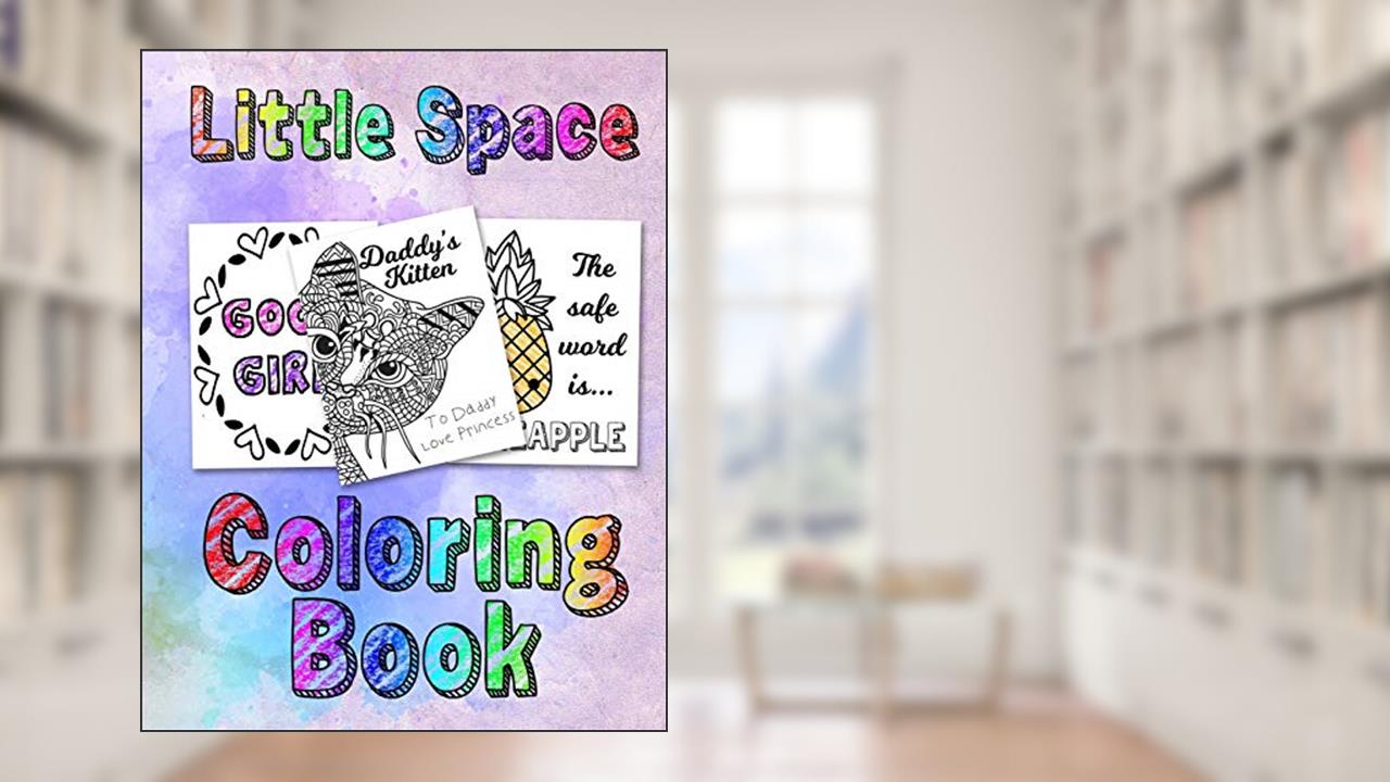 Little Space Coloring Book: For Adults BDSM DDLG ABDL Lifestyle, written by BDSM Princess