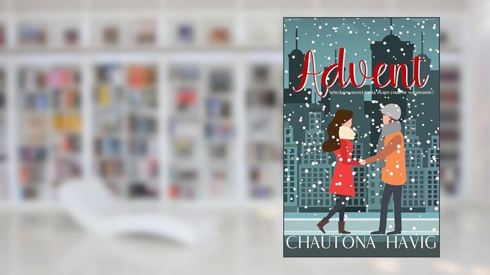 Advent (Christmas Fiction), written by Chautona Havig