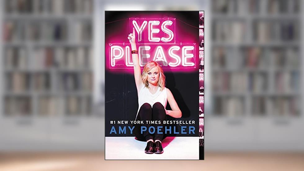 Yes Please, written by Amy Poehler