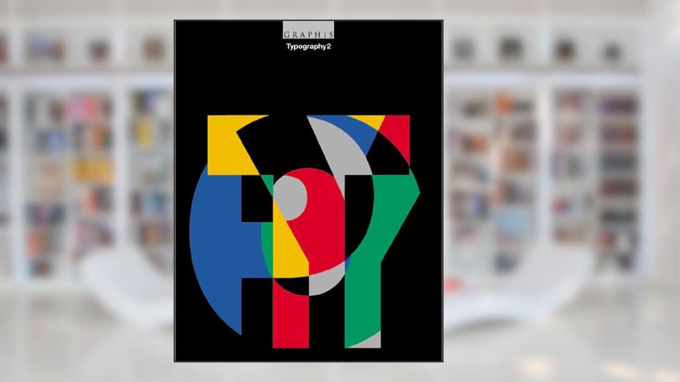 Graphis Typography 2, written by B. Martin Pedersen; Clare Hayden; Heinke Jenssen