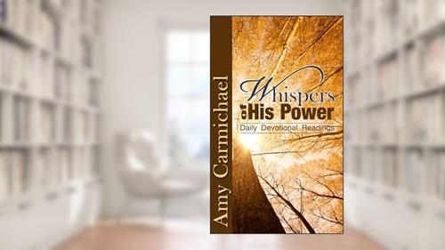 Cover from Whispers of His Power, written by Amy Carmichael