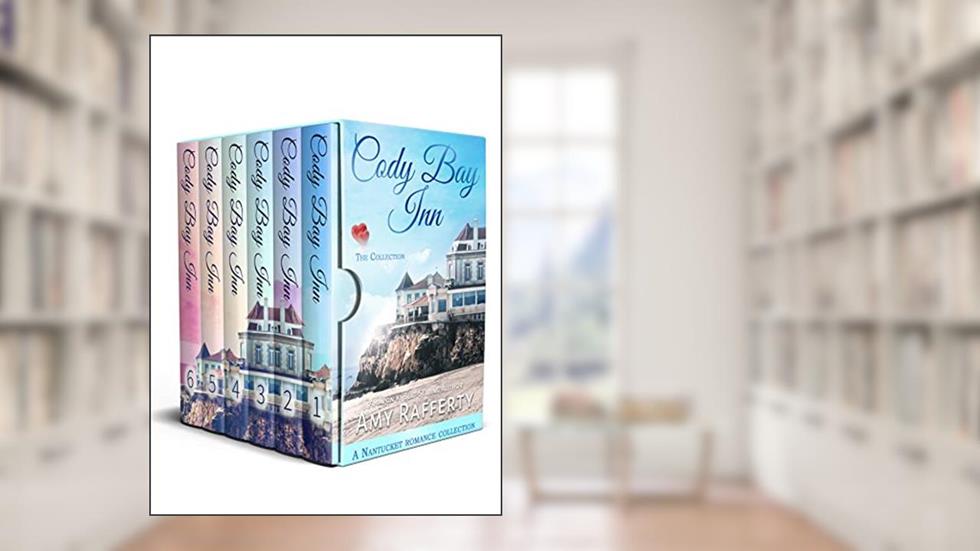 Cody Bay Inn (COMPLETE SERIES: Novels 1-6) (Nantucket Romance), written by Amy Rafferty