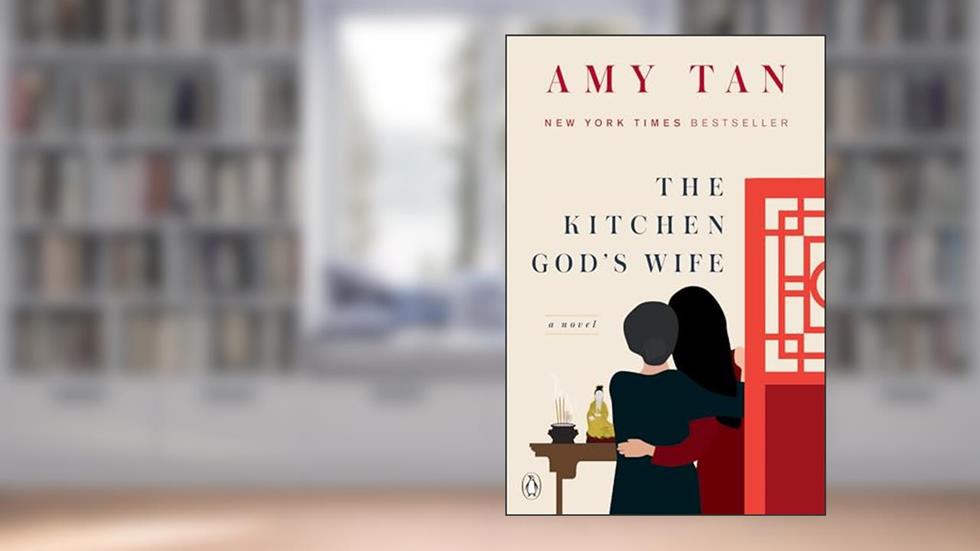 The Kitchen God's Wife: A Novel, written by Amy Tan