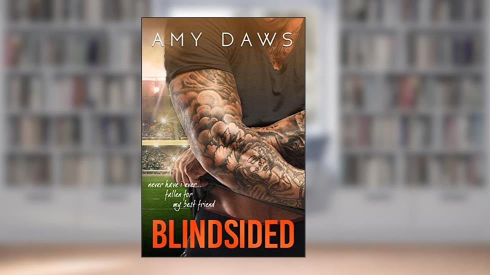 Blindsided: A Best Friends to Lovers Standalone, written by Amy Daws