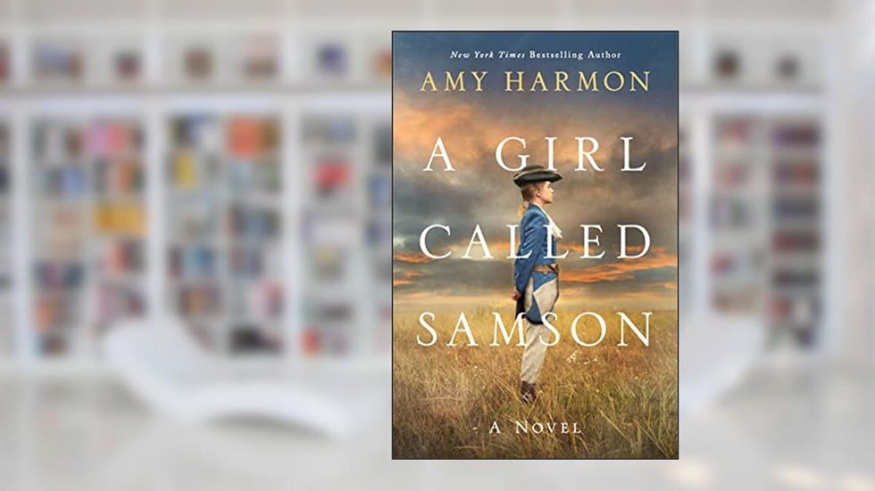 A Girl Called Samson: A Novel, written by Amy Harmon