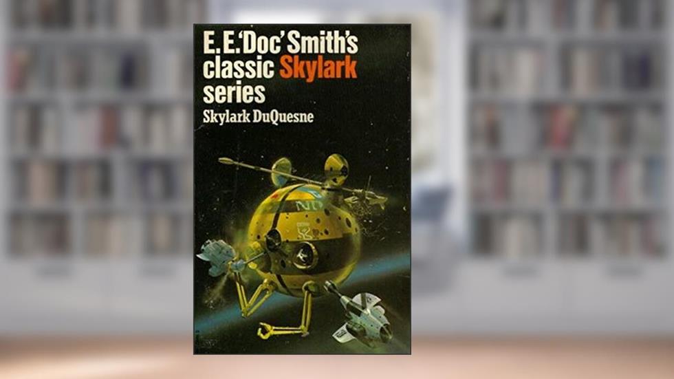Skylark DuQuesne, written by E. E. Doc Smith