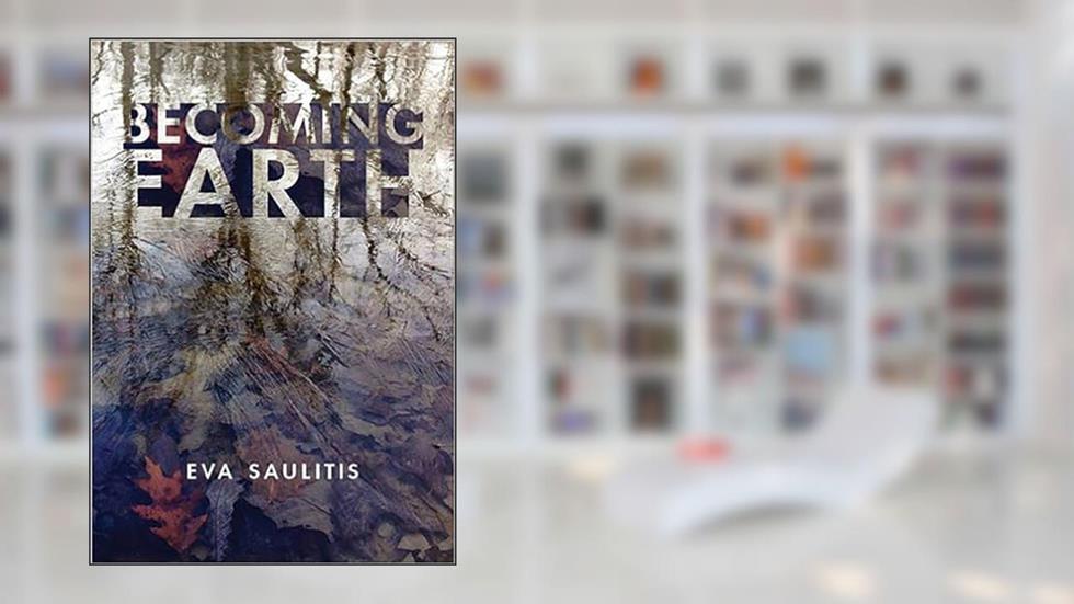 Becoming Earth, written by Eva Saulitis