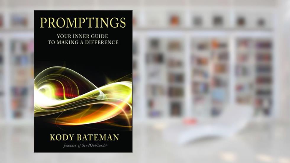 Promptings: Your Inner Guide to Making a Difference, written by Kody Bateman