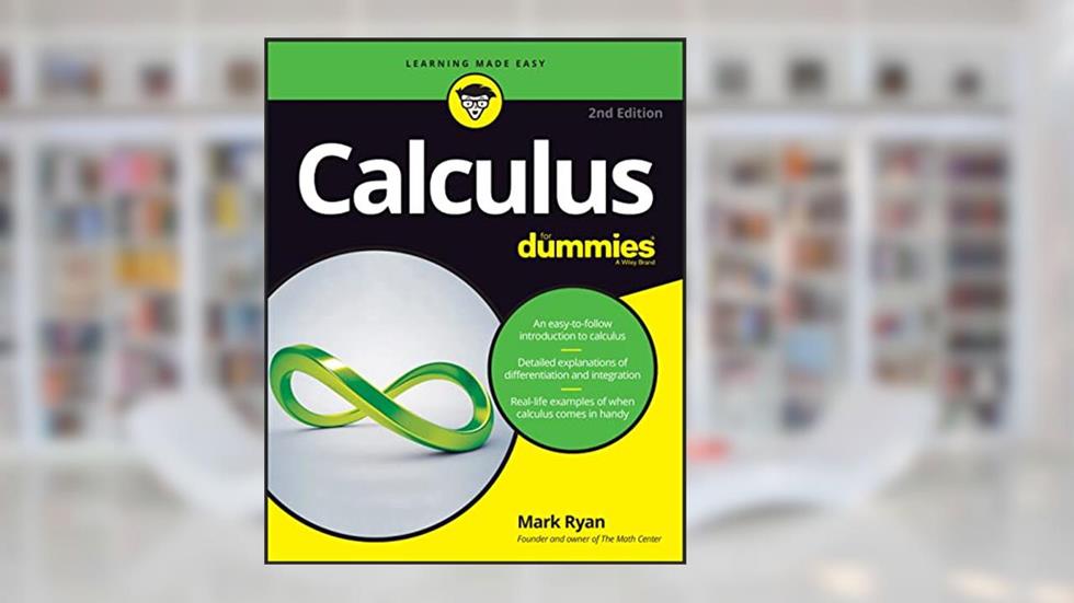 Calculus For Dummies (For Dummies (Lifestyle)) (For Dummies (Math & Science)), written by Mark Ryan