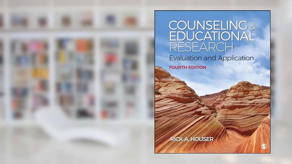 Counseling and Educational Research: Evaluation and Application, written by Rick A. Houser